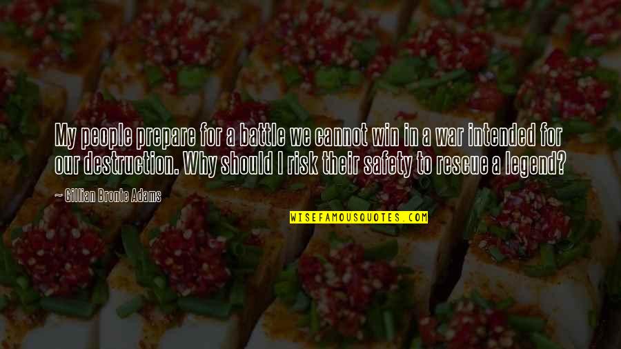 Prepare For War Quotes By Gillian Bronte Adams: My people prepare for a battle we cannot Prepare For War Quotes By Gillian Bronte Adams: My people prepare for a battle we cannot
