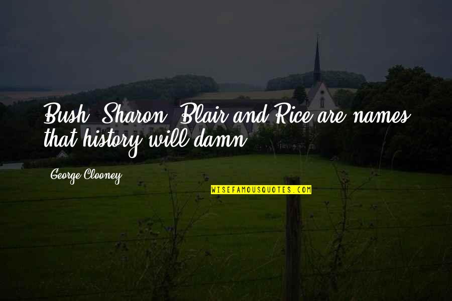 Prepare For Winter Quotes By George Clooney: Bush, Sharon, Blair and Rice are names that Prepare For Winter Quotes By George Clooney: Bush, Sharon, Blair and Rice are names that