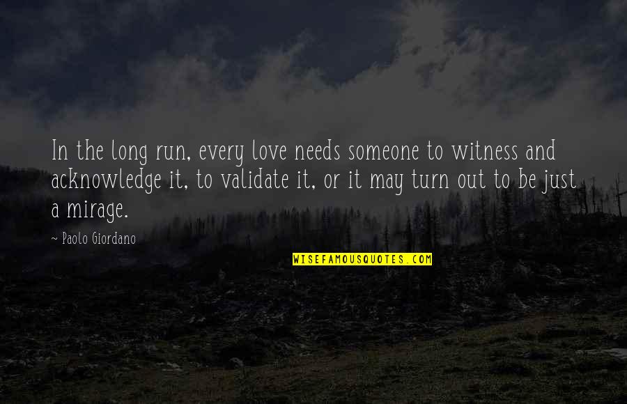 Prepare Quotes Quotes By Paolo Giordano: In the long run, every love needs someone
