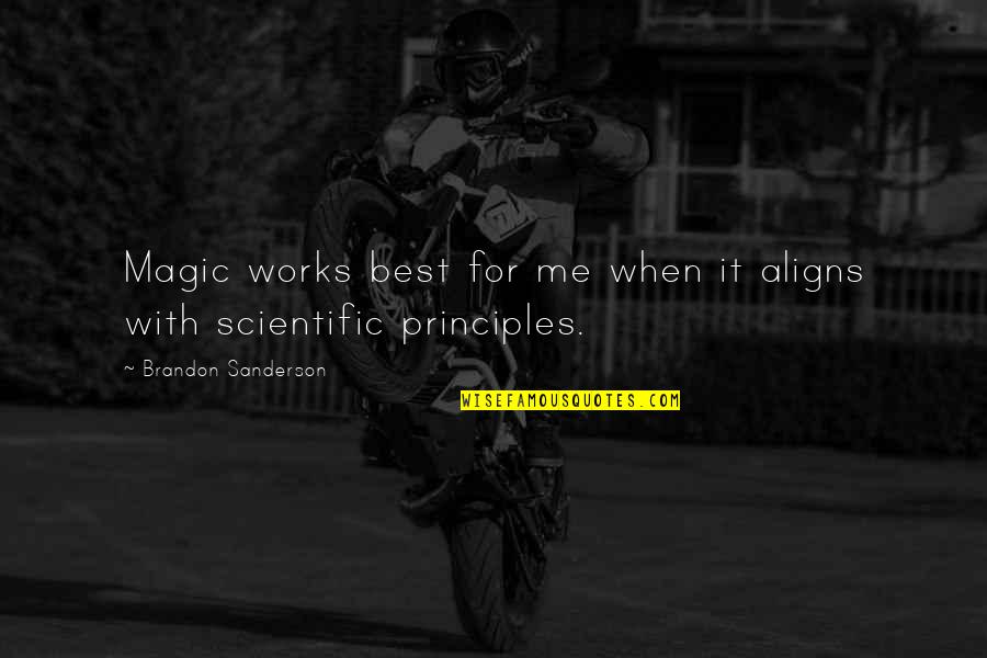 Prepared Mind Quote Quotes By Brandon Sanderson: Magic works best for me when it aligns Prepared Mind Quote Quotes By Brandon Sanderson: Magic works best for me when it aligns