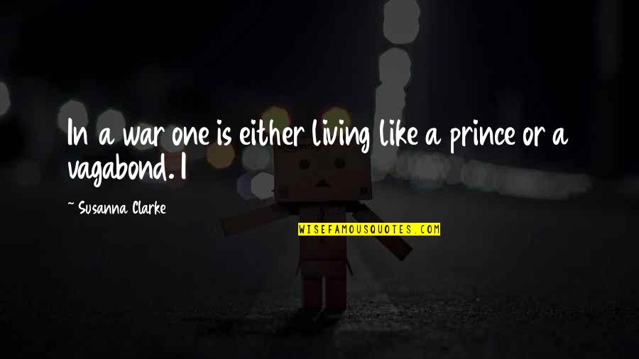 Preparers Quotes By Susanna Clarke: In a war one is either living like Preparers Quotes By Susanna Clarke: In a war one is either living like