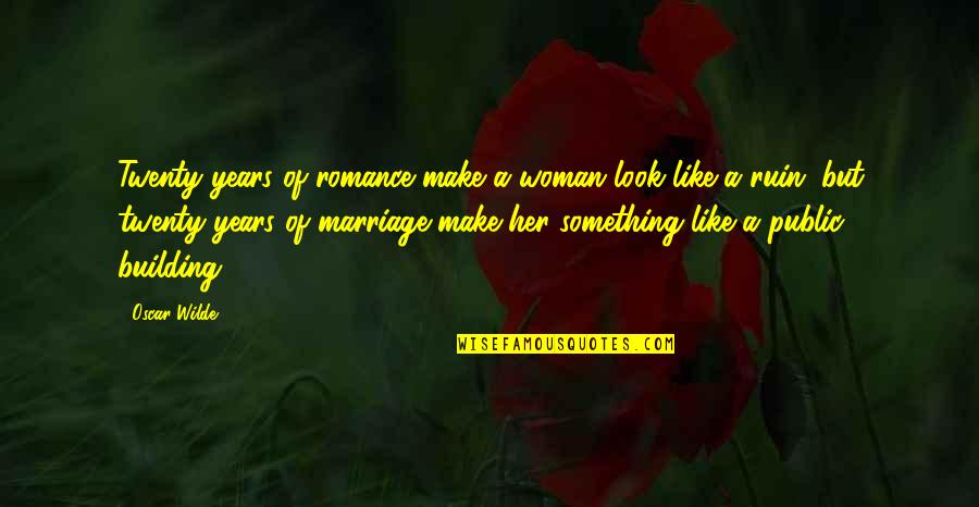 Prepelita Japoneza Quotes By Oscar Wilde: Twenty years of romance make a woman look Prepelita Japoneza Quotes By Oscar Wilde: Twenty years of romance make a woman look