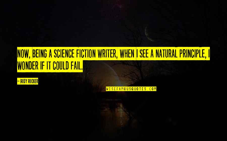 Preponderancia In English Quotes By Rudy Rucker: Now, being a science fiction writer, when I Preponderancia In English Quotes By Rudy Rucker: Now, being a science fiction writer, when I