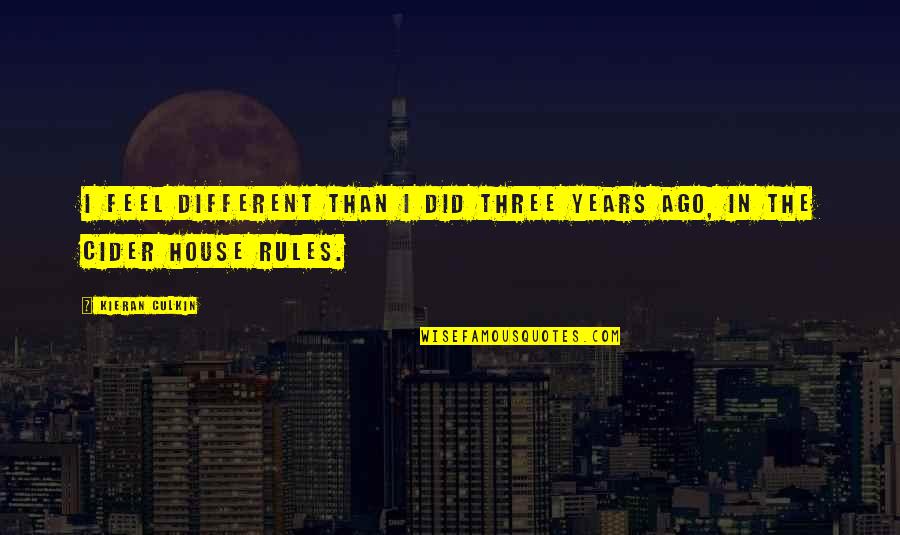 Preppy Inspirational Quotes By Kieran Culkin: I feel different than I did three years