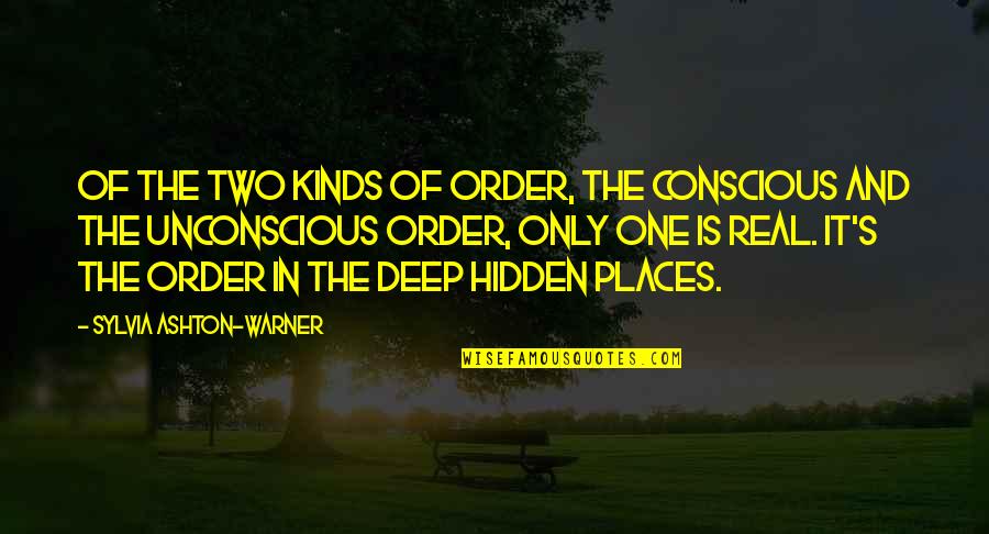 Prequel Quotes By Sylvia Ashton-Warner: Of the two kinds of order, the conscious