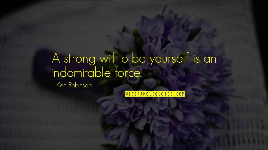 Prerak Katha Quotes By Ken Robinson: A strong will to be yourself is an