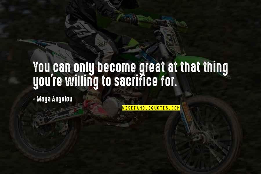 Prerecorded Quotes By Maya Angelou: You can only become great at that thing