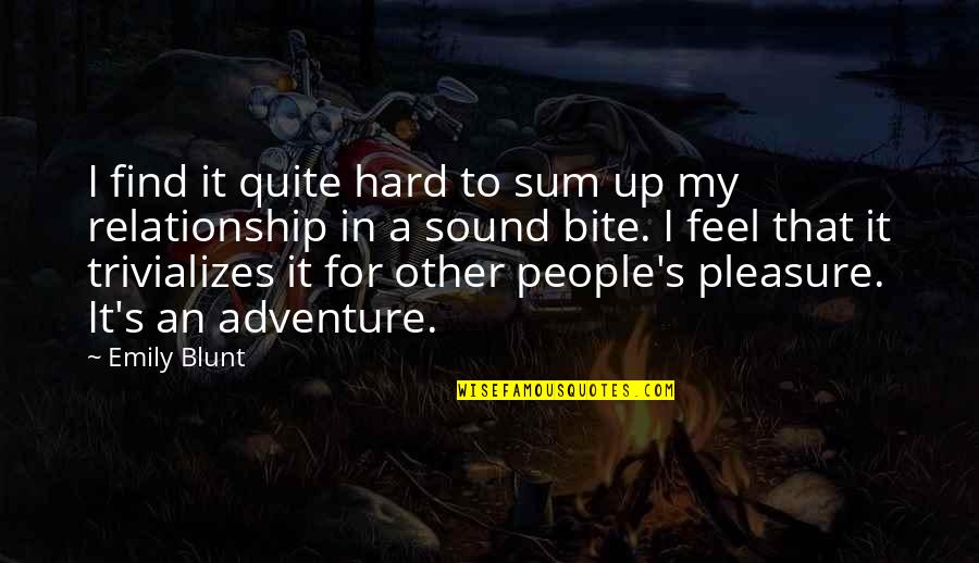 Prerrogativa Sinonimo Quotes By Emily Blunt: I find it quite hard to sum up