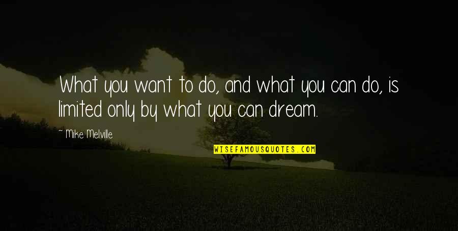 Presbyterian Inspirational Quotes By Mike Melville: What you want to do, and what you