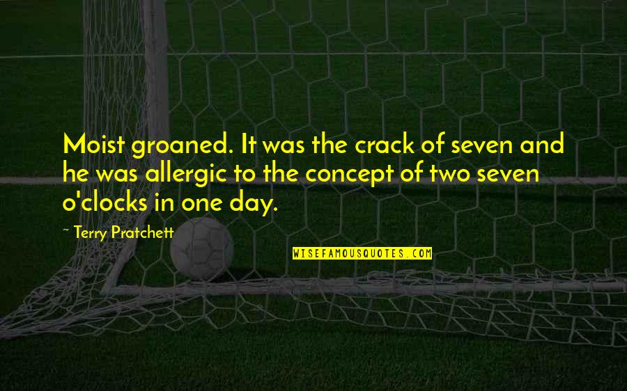 Presbyterian Stewardship Quotes By Terry Pratchett: Moist groaned. It was the crack of seven Presbyterian Stewardship Quotes By Terry Pratchett: Moist groaned. It was the crack of seven