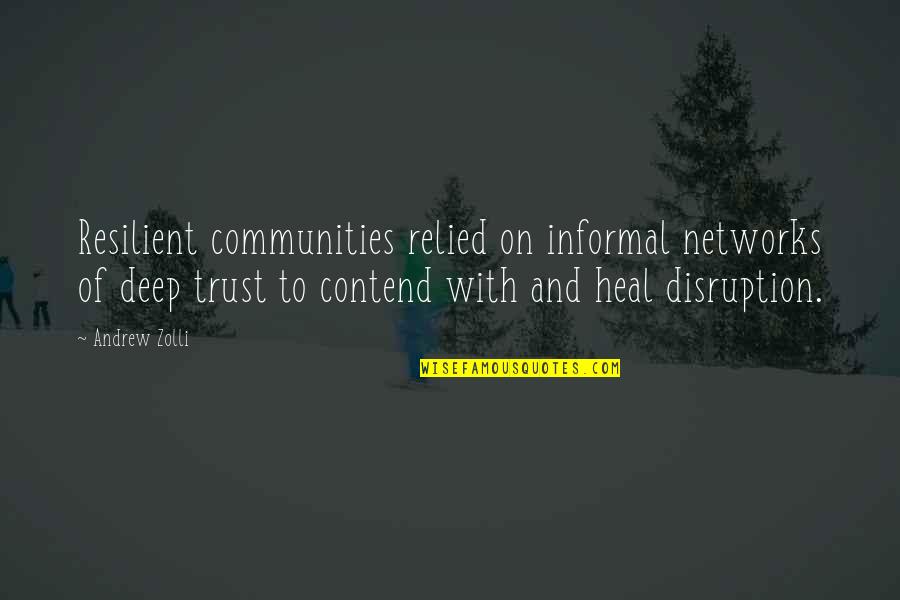 Presbyters Synonyms Quotes By Andrew Zolli: Resilient communities relied on informal networks of deep