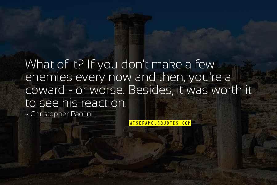 Prescindir Antonimo Quotes By Christopher Paolini: What of it? If you don't make a Prescindir Antonimo Quotes By Christopher Paolini: What of it? If you don't make a