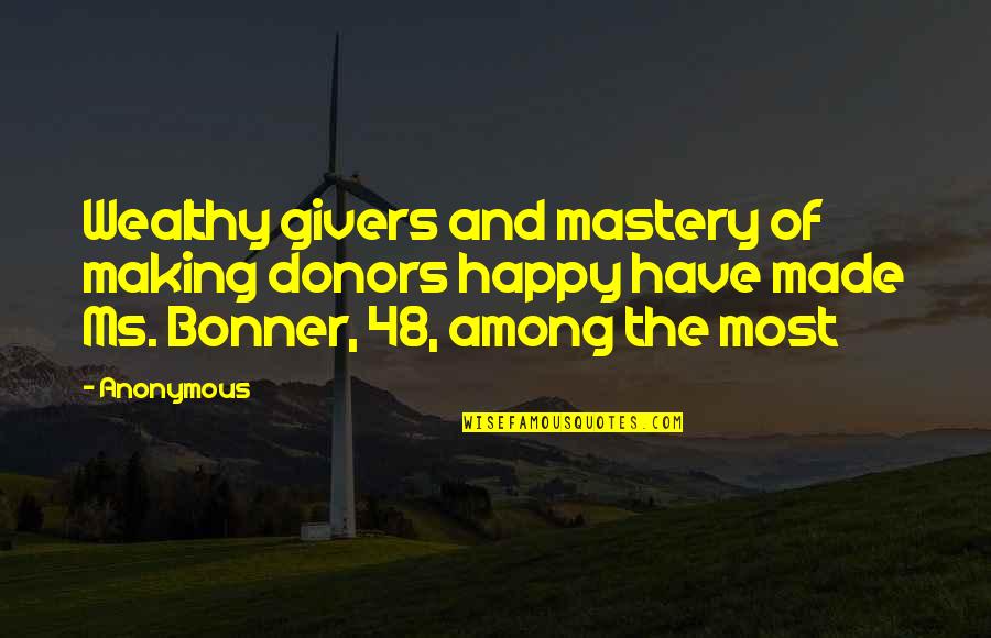 Prescotts Grills Quotes By Anonymous: Wealthy givers and mastery of making donors happy