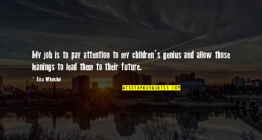 Prescriptivism Prescriptive Grammar Quotes By Lisa Whelchel: My job is to pay attention to my Prescriptivism Prescriptive Grammar Quotes By Lisa Whelchel: My job is to pay attention to my