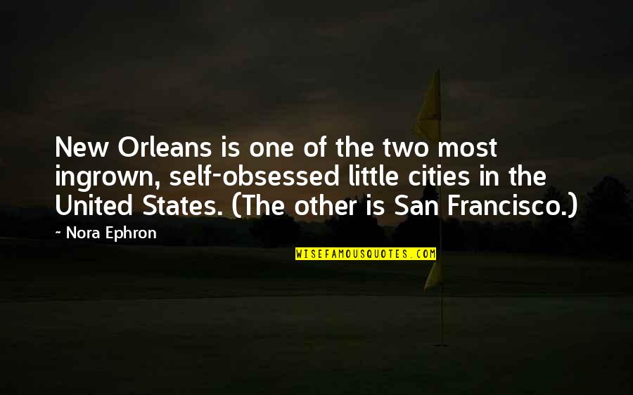Prescriptivist Quotes By Nora Ephron: New Orleans is one of the two most