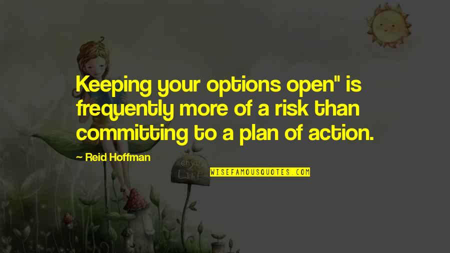 Presecki Quotes By Reid Hoffman: Keeping your options open" is frequently more of Presecki Quotes By Reid Hoffman: Keeping your options open" is frequently more of