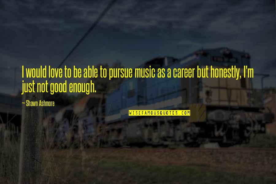 Presecki Quotes By Shawn Ashmore: I would love to be able to pursue Presecki Quotes By Shawn Ashmore: I would love to be able to pursue