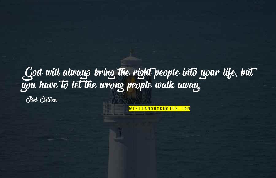 Presencing In Nursing Quotes By Joel Osteen: God will always bring the right people into
