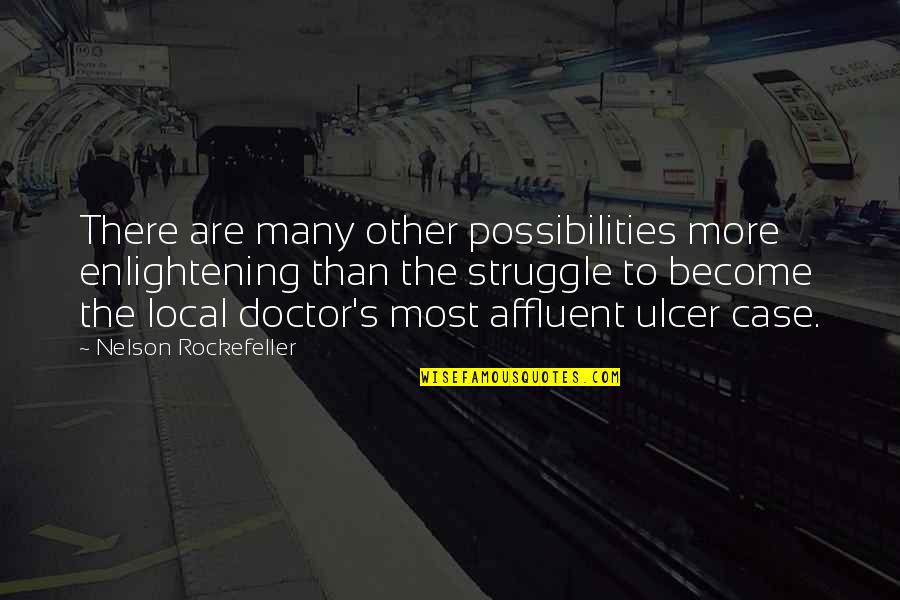 Present In The Moment Quote Quotes By Nelson Rockefeller: There are many other possibilities more enlightening than