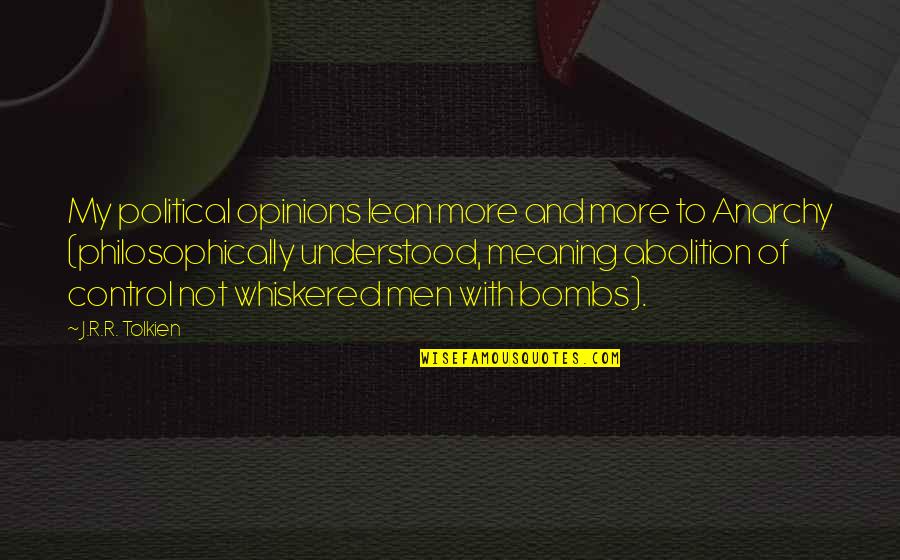 Presentaci N Gr Fica Quotes By J.R.R. Tolkien: My political opinions lean more and more to Presentaci N Gr Fica Quotes By J.R.R. Tolkien: My political opinions lean more and more to