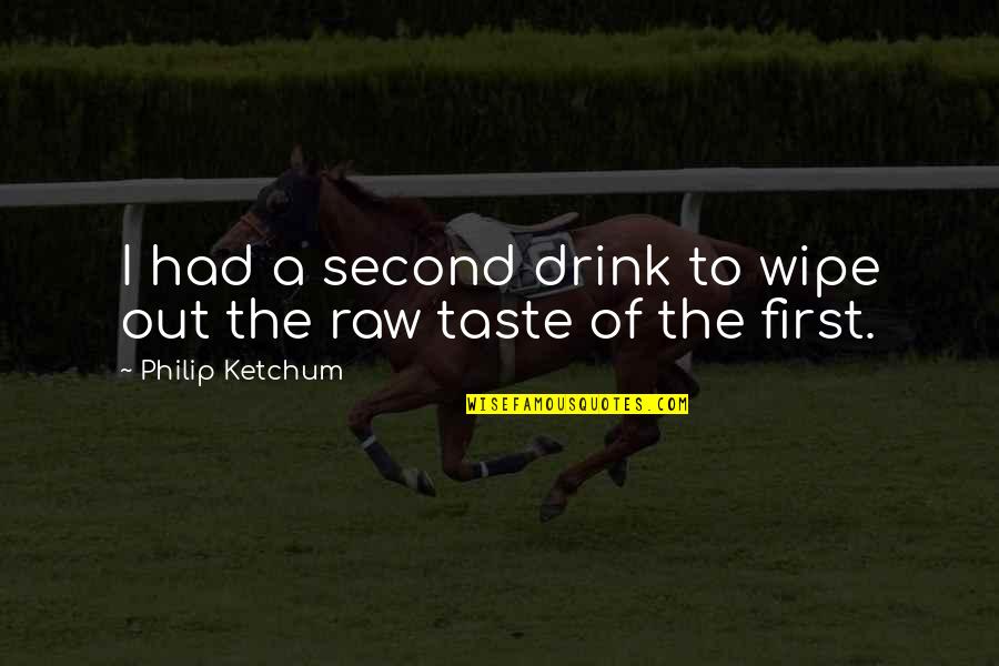 Presentando La Quotes By Philip Ketchum: I had a second drink to wipe out