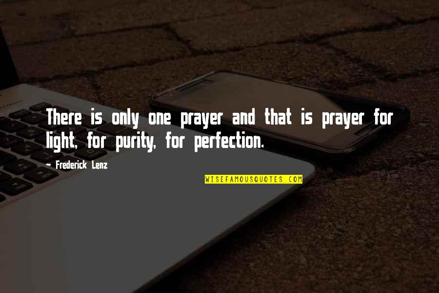 Presentandome Quotes By Frederick Lenz: There is only one prayer and that is