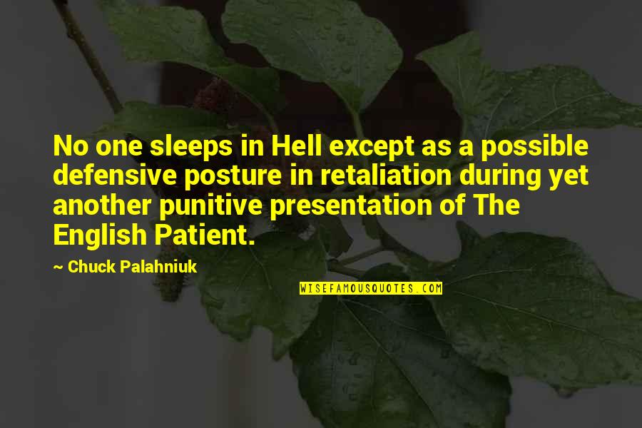 Presentation Quotes By Chuck Palahniuk: No one sleeps in Hell except as a