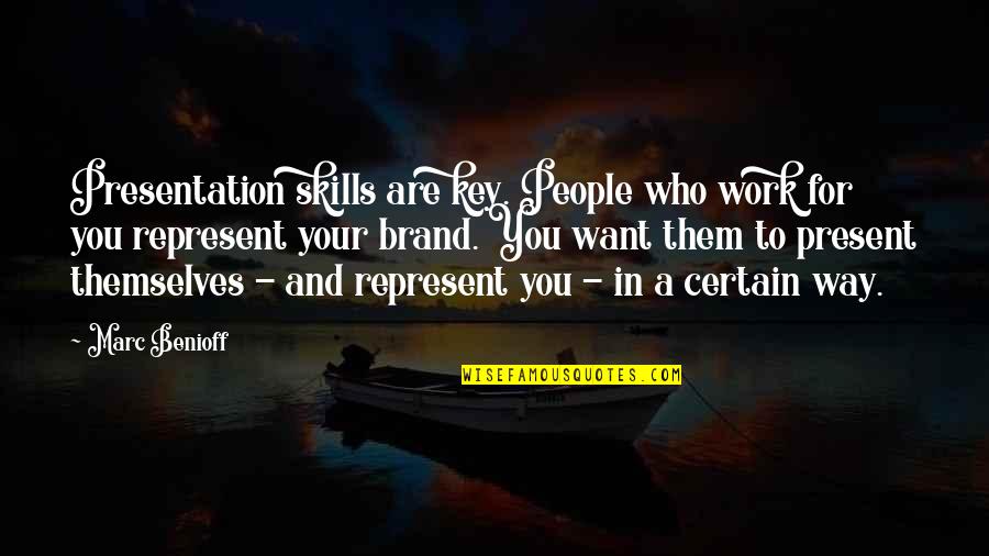 Presentation Quotes By Marc Benioff: Presentation skills are key. People who work for