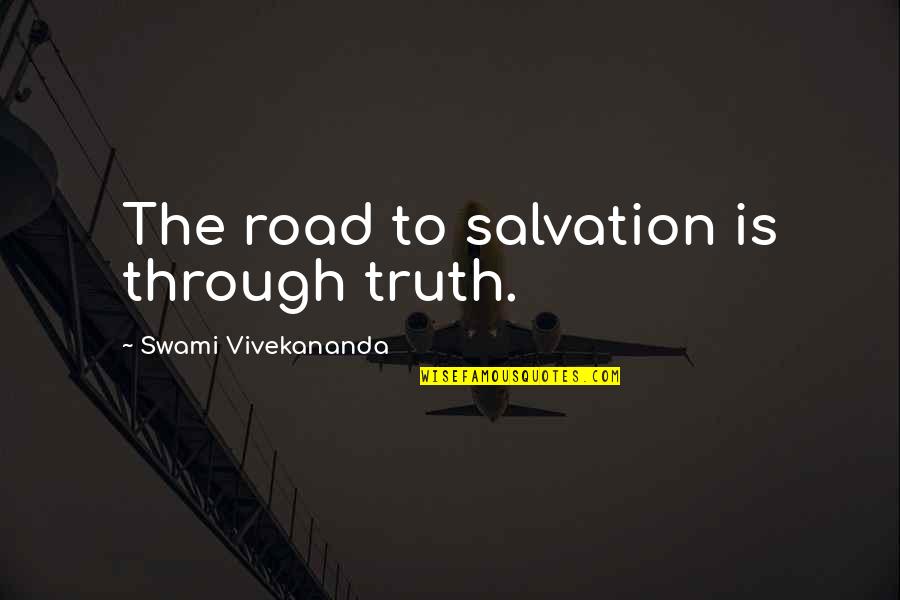 Presentation Skills Famous Quotes By Swami Vivekananda: The road to salvation is through truth.