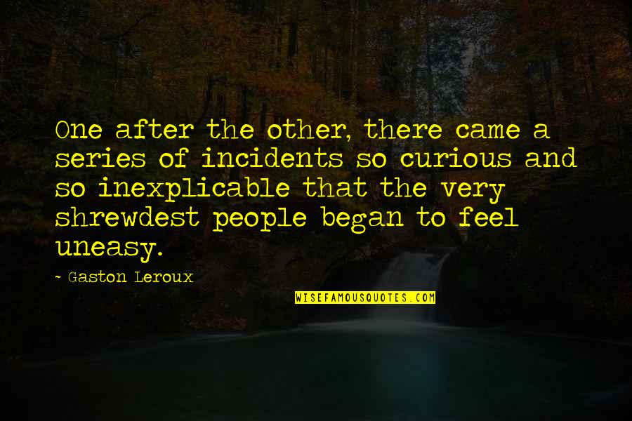 Presentations Motivational Quotes By Gaston Leroux: One after the other, there came a series Presentations Motivational Quotes By Gaston Leroux: One after the other, there came a series