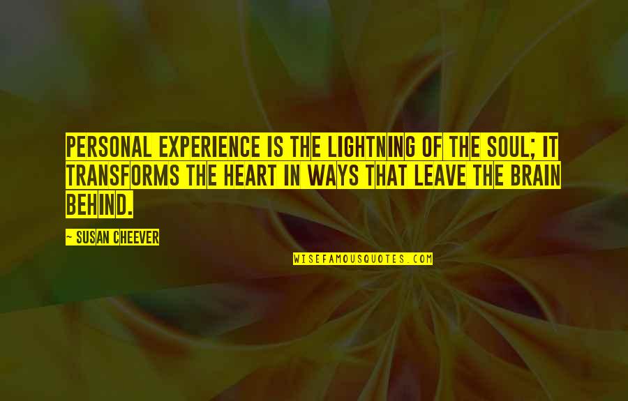 Presenteados Quotes By Susan Cheever: Personal experience is the lightning of the soul;