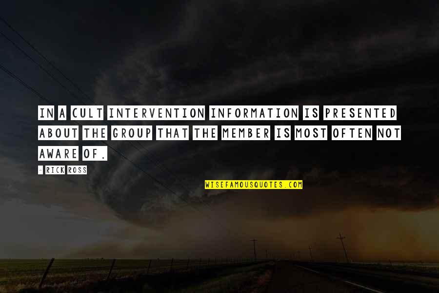 Presented Quotes By Rick Ross: In a cult intervention information is presented about