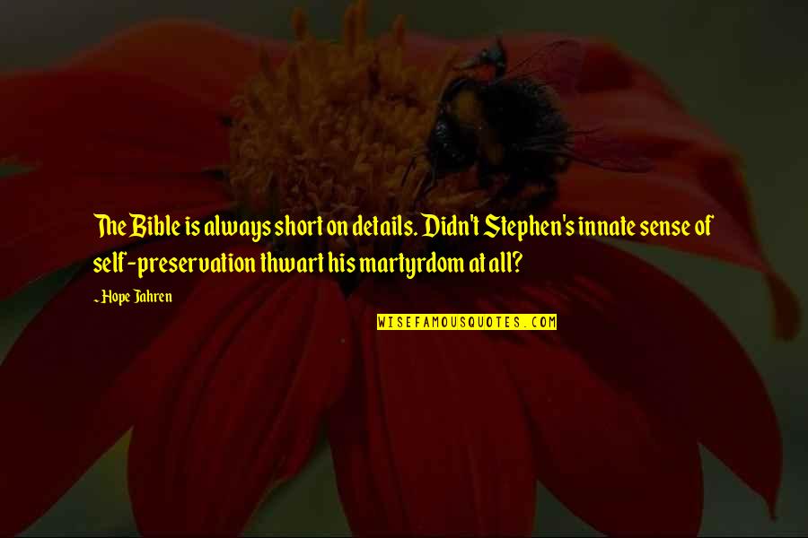 Preservation Quotes By Hope Jahren: The Bible is always short on details. Didn't