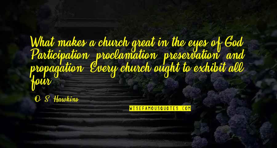 Preservation's Quotes By O. S. Hawkins: What makes a church great in the eyes