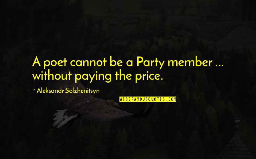 Preserve Inspirational Quotes By Aleksandr Solzhenitsyn: A poet cannot be a Party member ... Preserve Inspirational Quotes By Aleksandr Solzhenitsyn: A poet cannot be a Party member ...
