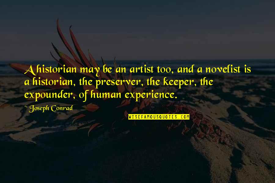 Preserver Quotes By Joseph Conrad: A historian may be an artist too, and