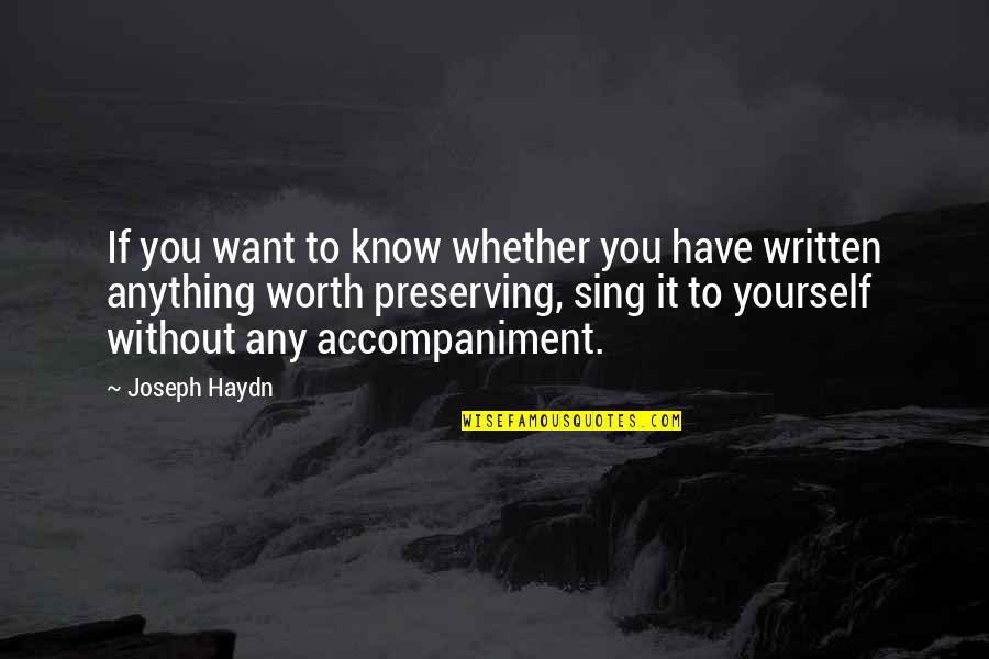 Preserving Quotes By Joseph Haydn: If you want to know whether you have