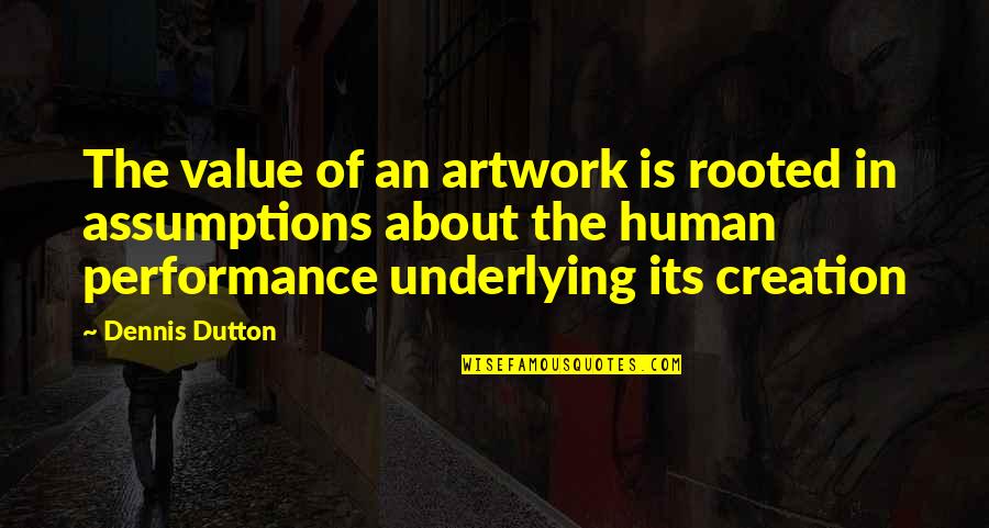 Preserving The Past Quotes By Dennis Dutton: The value of an artwork is rooted in