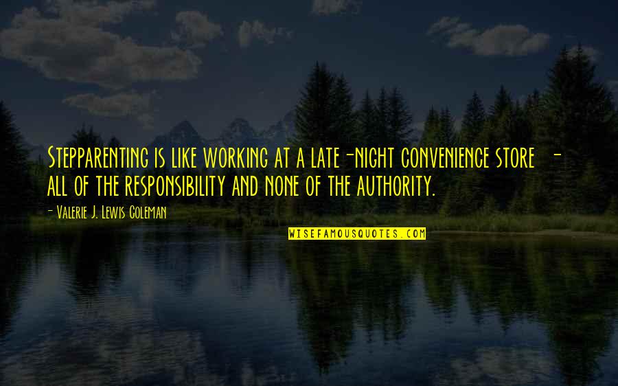 Presgraves Quotes By Valerie J. Lewis Coleman: Stepparenting is like working at a late-night convenience Presgraves Quotes By Valerie J. Lewis Coleman: Stepparenting is like working at a late-night convenience