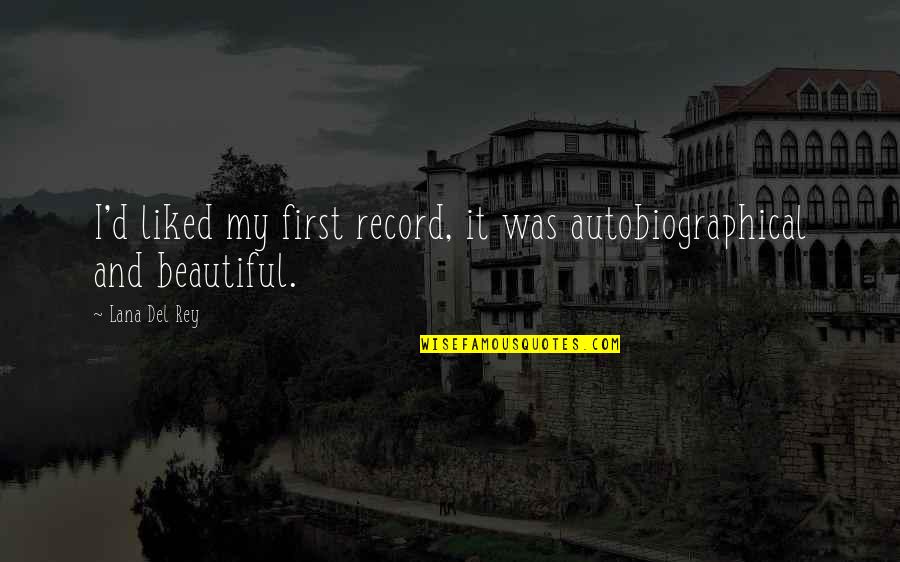 Presided By Quotes By Lana Del Rey: I'd liked my first record, it was autobiographical