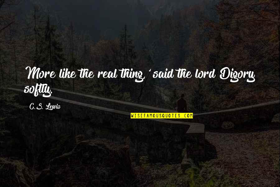 Presidencies Of America Quotes By C.S. Lewis: More like the real thing,' said the lord