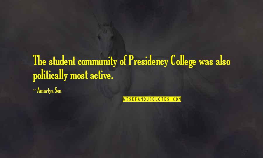 Presidency's Quotes By Amartya Sen: The student community of Presidency College was also