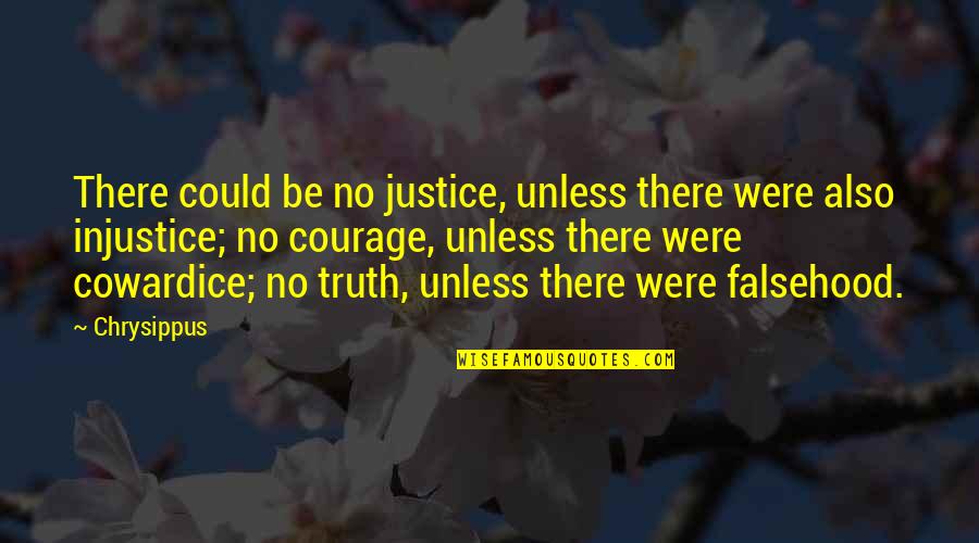 President John Adams Quotes By Chrysippus: There could be no justice, unless there were