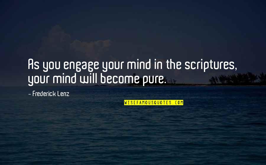 President Kennedy Moon Quotes By Frederick Lenz: As you engage your mind in the scriptures,