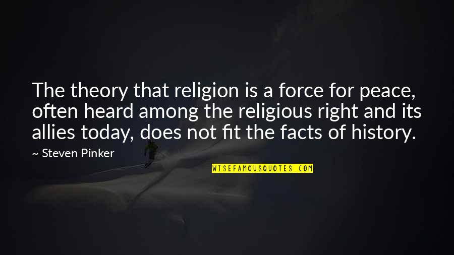 Presidents And Old Quotes By Steven Pinker: The theory that religion is a force for