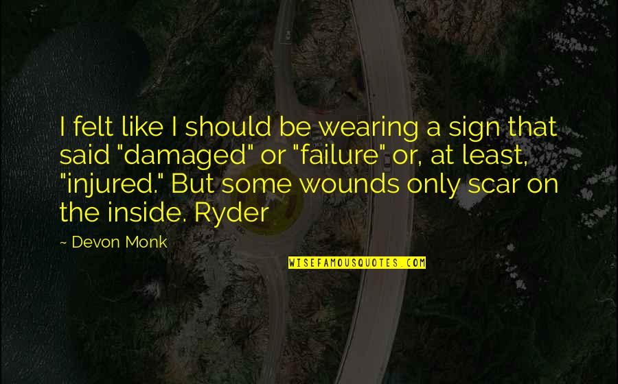 Presides Quotes By Devon Monk: I felt like I should be wearing a Presides Quotes By Devon Monk: I felt like I should be wearing a