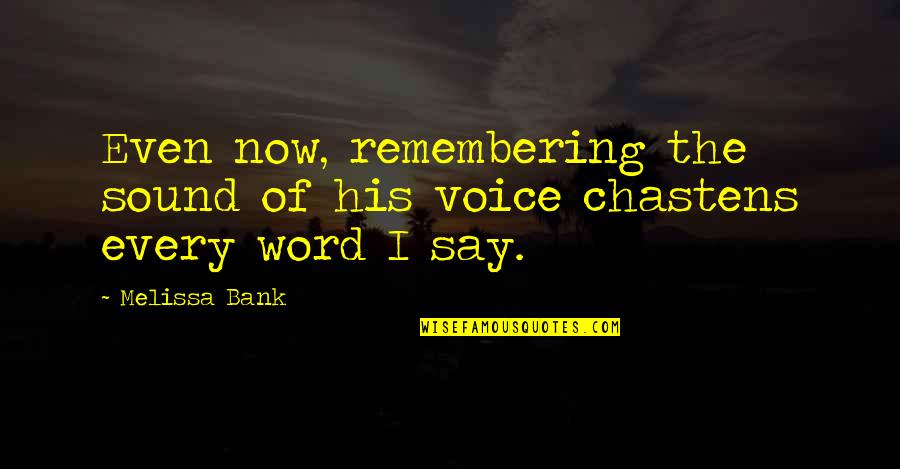 Presion Arterial Normal Quotes By Melissa Bank: Even now, remembering the sound of his voice