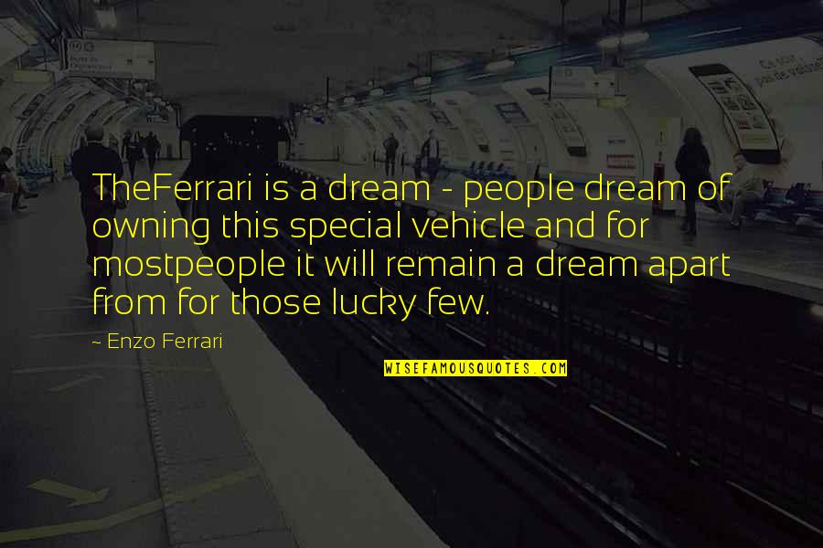 Preslaysa Williams Quotes By Enzo Ferrari: TheFerrari is a dream - people dream of