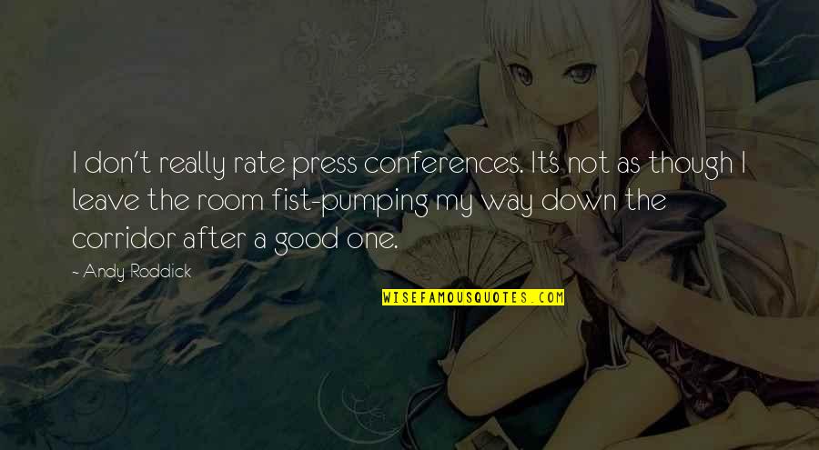 Press Conferences Quotes By Andy Roddick: I don't really rate press conferences. It's not Press Conferences Quotes By Andy Roddick: I don't really rate press conferences. It's not