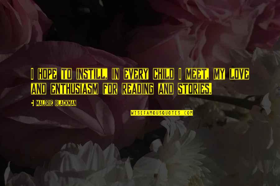 Press Ganged Quotes By Malorie Blackman: I hope to instill, in every child I Press Ganged Quotes By Malorie Blackman: I hope to instill, in every child I